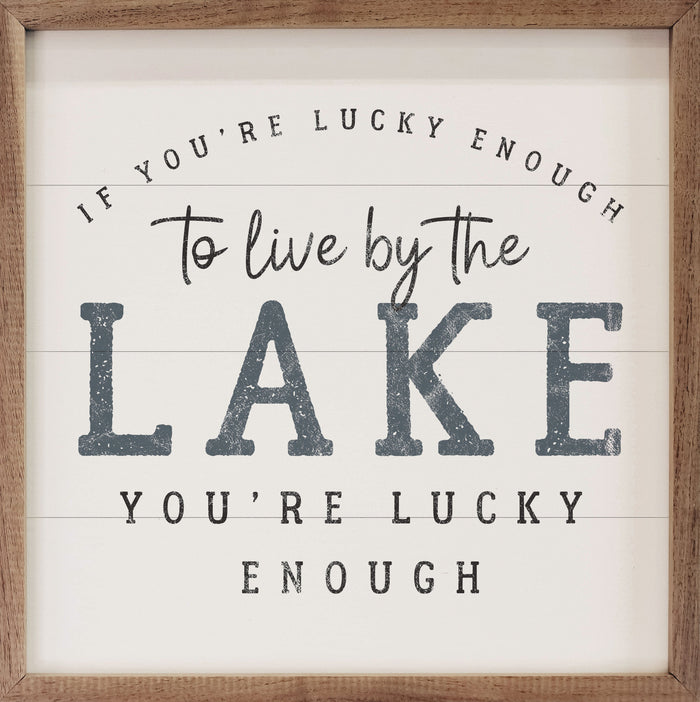 If You're Lucky Enough To Live By The Lake White